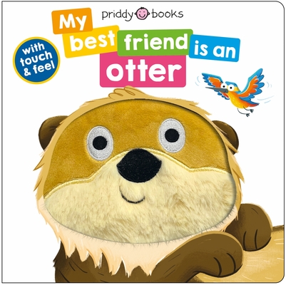 My Best Friend Is an Otter - Roger Priddy