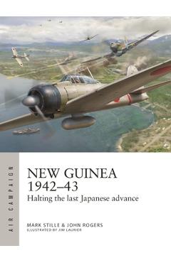 Poza produsului New Guinea 1942-43: Halting the Last Japanese Advance - Mark Stille