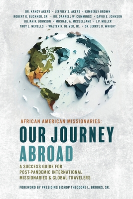 African American Missionaries - Our Journey Abroad: A Success Guide for Post-Pandemic International Missionaries & Global Travelers - Pentecostal Assemblies Of The Wo Imd