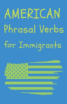 American Phrasal Verbs for Immigrants - Sim Edu