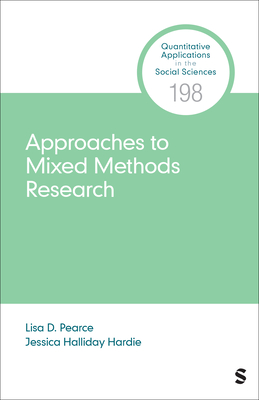 Approaches to Mixed Methods Research - Lisa D. Pearce