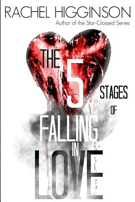 The Five Stages of Falling in Love - Rachel Higginson