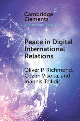 Peace in Digital International Relations - Oliver P. Richmond
