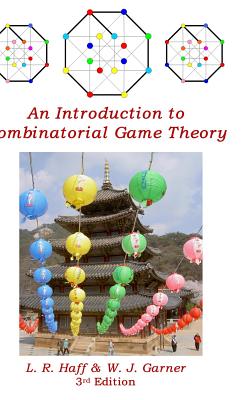 An Introduction to Combinatorial Game Theory - L. R. Haff