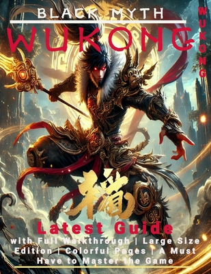 Black Myth Wukong: Latest Guide with Full Walkthrough Large Size Edition Colorful Pages A Must Have to Master the Game -