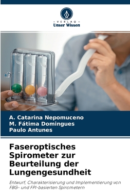 Faseroptisches Spirometer zur Beurteilung der Lungengesundheit - A. Catarina Nepomuceno