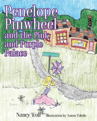 Penelope Pinwheel and the Pink and Purple Palace - Nancy Wolf
