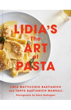 Poza produsului Lidia's the Art of Pasta: An Italian Cookbook - Lidia Matticchio Bastianich