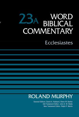 Ecclesiastes, Volume 23a: 23 - Roland E. Murphy