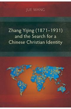 Coperta cărții 'Zhang Yijing (1871-1931) and the Search for a Chinese Christian Identity - Jue Wang'