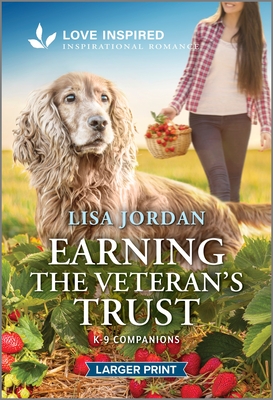 Earning the Veteran's Trust: An Uplifting Inspirational Romance - Lisa Jordan