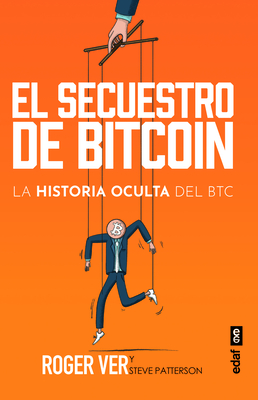 El Secuestro de Bitcoin - Roger Ver