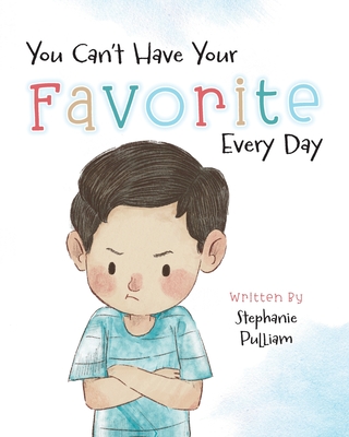 You Can't Have Your Favorite Every Day - Stephanie Pulliam