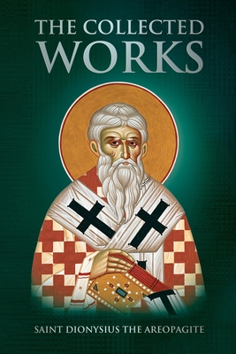 The Collected Works - Saint Dionysius The Areopagite