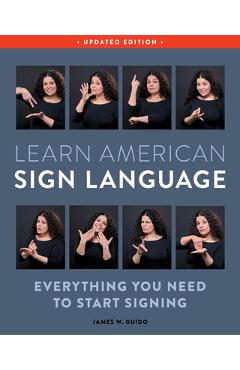 Poza produsului Learn American Sign Language, Updated Edition: Everything You Need to Start Signing - James W. Guido