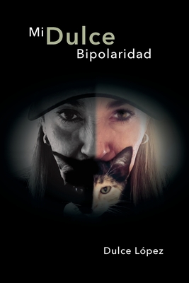 Mi Dulce Bipolaridad - Dulce López