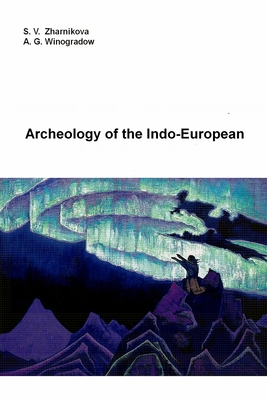 Archeology of the Indo-European - S. V. Zharnikova