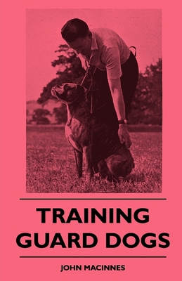 Training Guard Dogs - John Macinnes