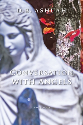 Conversation with Angels: Volume I - Dror B. Ashuah
