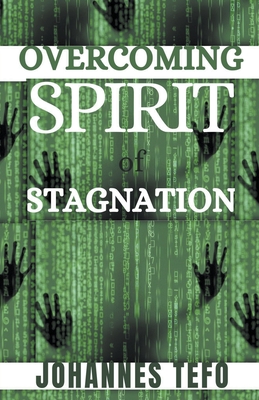 Overcoming Spirit Of Stagnation - Johannes Tefo