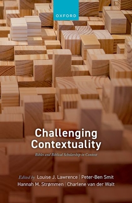 Challenging Contextuality: Bibles and Biblical Scholarship in Context - Louise J. Lawrence