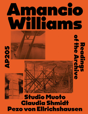 Amancio Williams: Ap205: Readings of the Archive by Studio Muoto, Claudia Shmidt, and Pezo Von Ellrichshausen - Amancio Williams