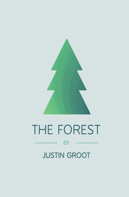 The Forest - Justin Groot