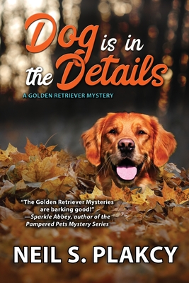 Dog is in the Details - Neil S. Plakcy
