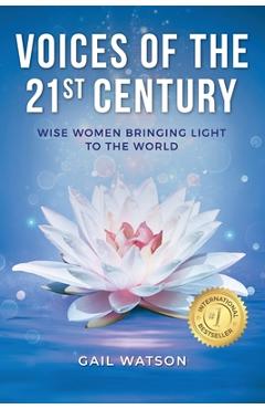 Coperta cărții 'Voices of the 21st Century: Wise Women Bringing Light to the World - Gail Watson'