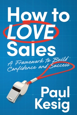 How to LOVE Sales - Paul Kesig