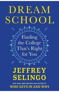 Poza produsului Dream School: Finding the College That's Right for You - Jeffrey Selingo