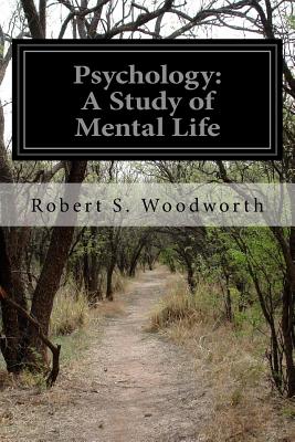 Psychology: A Study of Mental Life - Robert S. Woodworth