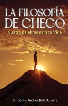 Coperta cărții 'La Filosofía de Checo - Sergio Andrés Bello Guerra'
