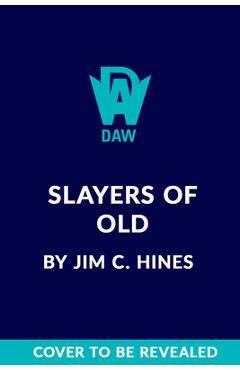Poza produsului Slayers of Old - Jim C. Hines