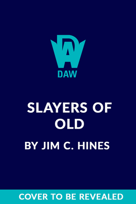 Slayers of Old - Jim C. Hines