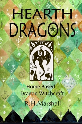 Hearth Dragons - Rachael H. Marshall