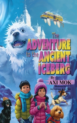 The Adventure to the Ancient Iceberg - Axi Mok