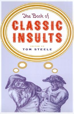 The Book of Classic Insults - Tom Steele