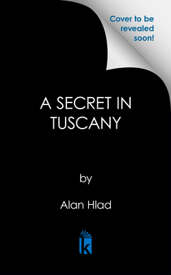 A Secret in Tuscany - Alan Hlad