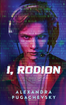 I, Rodion - Alexandra Pugachevsky