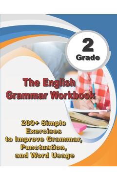 Poza produsului The English Grammar Workbook Grade 2: 200+ Simple Exercises to Improve Grammar, Punctuation, and Word Usage. - Ava English