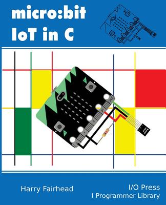 Micro: bit IoT In C - Harry Fairhead