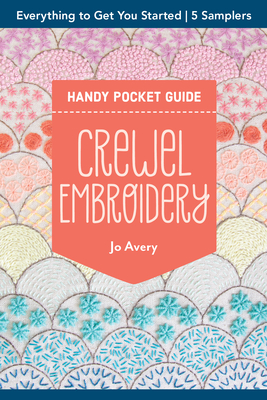 Crewel Embroidery Handy Pocket Guide - Jo Avery