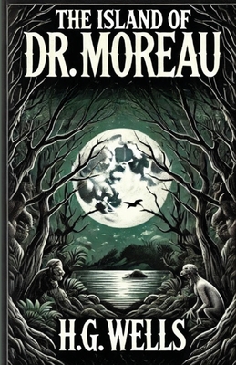 The Island Of Doctor Moreau(Illustrated) - H. G. Wells