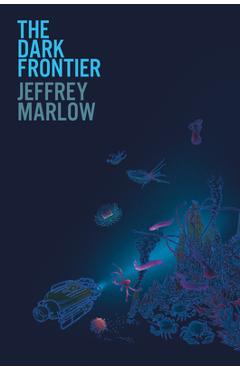 Coperta cărții 'The Dark Frontier - Jeff Marlow'