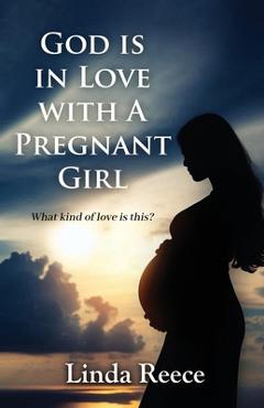Coperta cărții 'God is in Love with A Pregnant Girl: What kind of love is this? -'