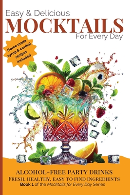 Easy & Delicious Mocktails for Every Day: Alcohol-Free Party Drinks with Fresh, Healthy, Every Day Ingredients - Green Sauce