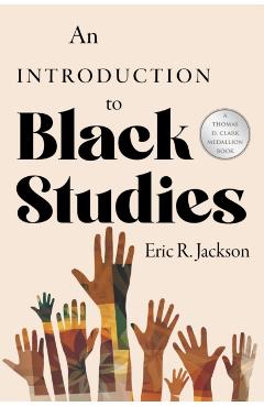 An Introduction to Black Studies - Eric R. Jackson