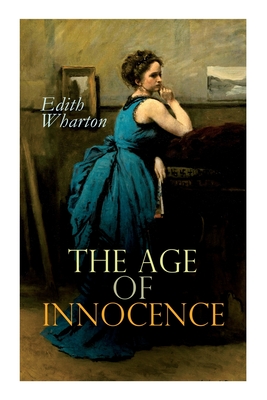 The Age of Innocence: Romance Novel - Edith Wharton
