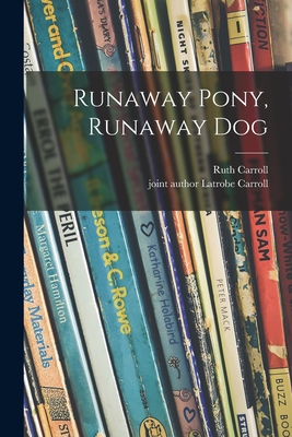 Runaway Pony, Runaway Dog - Ruth 1899- Carroll